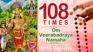 OM VEERABADRAYA NAMAHA  108 Times  The wrath of RUDRA Chanting Mantra [upl. by Rodi611]