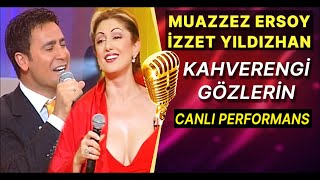 MUAZZEZ ERSOY  İZZET YILDIZHAN  KAHVERENGİ GÖZLERİN CANLI [upl. by Gualtiero]