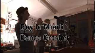 Boy le Monti  Dance Crasher [upl. by Shelden]