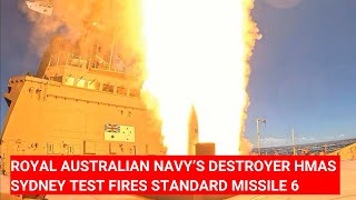 ROYAL AUSTRALIAN NAVY’S DESTROYER HMAS SYDNEY TEST FIRES STANDARD MISSILE 6 [upl. by Sheepshanks]