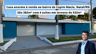 Casa enorme à venda em Capim Macio NatalRN com 4 suítes 382m² [upl. by Nawek]