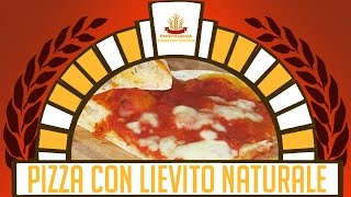 Pizza con Lievito Naturale a Lunga Lievitazione [upl. by Theta]