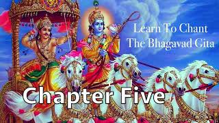 Learn To Chant The Bhagavad Gita  Chapter 5  Sanskrit Chanting  Prof M N Chandrashekhara [upl. by Iramaj]