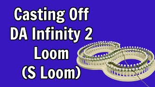 How To Cast Off DA Looms Infinity II Part 1 [upl. by Fabria]