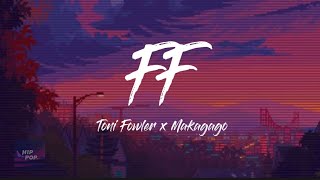 FF  Toni Fowler x Makagago [upl. by Ervin]