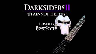 Darksiders 2  Stains of Heresy cover by RoseScythe [upl. by Aiynot769]