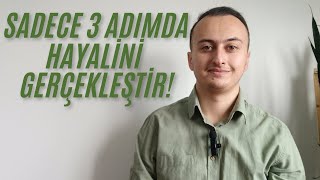 HAYALLERİNE ULAŞMAK İÇİN İLK ADIMI NASIL ATABİLİRSİN [upl. by Patience]