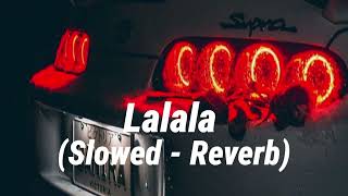 Lalala  Slowed Reverb [upl. by Ianthe]