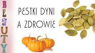 Pestki dyni a zdrowie [upl. by Colis]