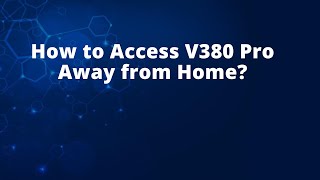 How to Access V380 Pro Away from Home [upl. by Carlye180]