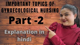 Important topics of Gynaecological Nursing  part 2  easy explanation in hindi [upl. by Eical]