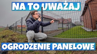 OGRODZENIE PANELOWE JAKICH BLĘDÓW UNIKNĄĆ JAK WYKONAĆ O CZYM PAMIĘTAĆ [upl. by Aivila]