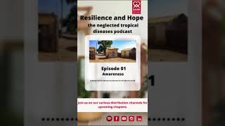 Resilience and Hope the neglected tropical diseases podcast [upl. by Lauryn]