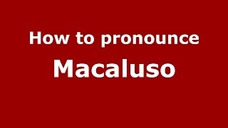 How to pronounce Macaluso ItalianItaly  PronounceNamescom [upl. by Alleul]