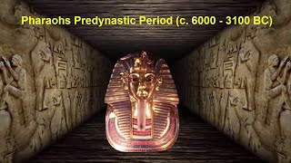 Pharaohs Predynastic Period c 6000 3100 BC [upl. by Rondi677]