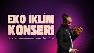 Sanatçı Uğur Çit  Uluslararası Eko İklim Zirvesinde Özel Konser Verdi [upl. by Ellessig897]