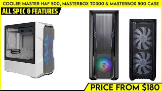 Cooler Master HAF 500 MasterBox TD300 And MasterBox 500 Case Launched Explained All Spec Features [upl. by Lyreb899]