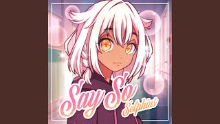 Say So [upl. by Talbot399]