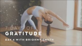 Day 4 HeartOpening Yoga Flow with Briohny Smyth  7 Days of Gratitude [upl. by Dacey]