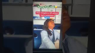 pov imagine a UK school had a lockdown relatible memes trending funny [upl. by Fogel969]