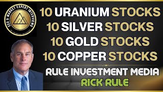 10 Uranium 10 Silver 10 Gold amp 10 Copper Stocks  Rick Rule [upl. by Eelinnej]