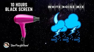 10 Hour Mix of HAIR DRYER and RAIN with THUNDER and WIND Sounds  White Noise  Black Screen [upl. by Remliw]