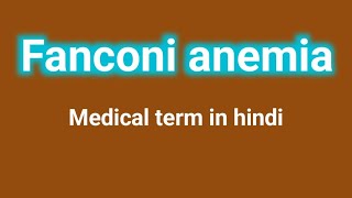 Fanconi anemiamedical term in hindi [upl. by Iene338]