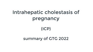 Intrahepatic cholestasis of pregnancy  summary of GTG 2022 [upl. by Yarised3]