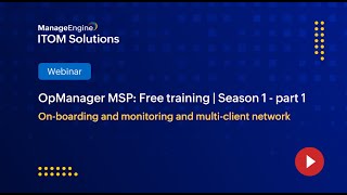 ManageEngine OpManager MSP Free Training 2024  Season 1  Part1 [upl. by Neda822]