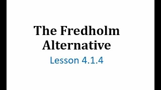 414 The Fredholm Alternative [upl. by Fullerton]