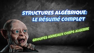 RÉSUMÉ DES DIFFÉRENTES STRUCTURES ALGÉBRIQUES sous groupe sous anneau sous corps sous algèbre [upl. by Mindy645]