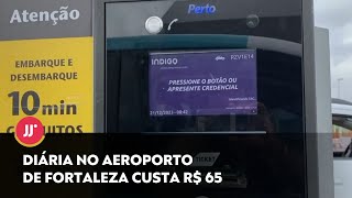 ESTACIONAMENTO DO AEROPORTO DE FORTALEZA É UM DOS MAIS CAROS DO BRASIL [upl. by Airolg]