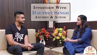 Special Interview with Ravneet Singh Anchor amp Actor [upl. by Fulcher737]