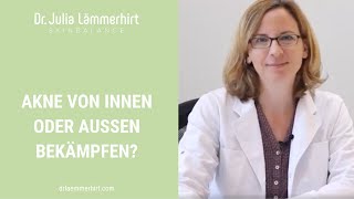 Akne von innen oder außen bekämpfen [upl. by Elsbeth]