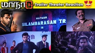 Maanaadu PreRelease Trailer Theater Reaction  STR  SJ Suryah  Venkat Prabhu [upl. by Westleigh943]