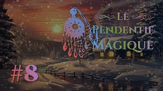 Le Pendentif Magique – Chapitre 8 – Les Montagnes de Glace [upl. by Ingeborg595]