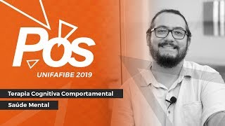 Terapia Cognitiva Comportamental e Saúde Mental  Pós UNIFAFIBE 2019 [upl. by Enyamert]