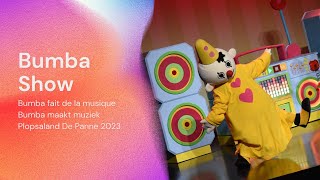 BUMBA SHOW  BUMBA FAIT DE LA MUSIQUE  BUMBA MAAKT MUZIEK  PLOPSALAND DE PANNE 2023 [upl. by Auqinet]