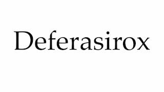 How to Pronounce Deferasirox [upl. by Falda]