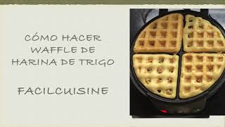 Cómo Hacer Waffle de Harina de Trigo [upl. by Aicilaanna]