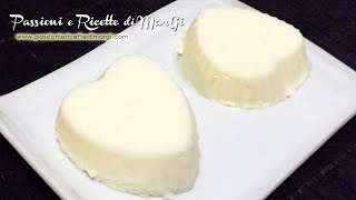 Panna cotta Ricette di MarGi [upl. by Neyud325]