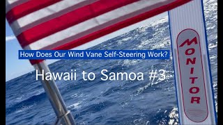 100 How Does Our Monitor Wind Vane Self Steering Work Sailing Hawaii to Samoa in 37Days 3 [upl. by Innoc]