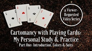 My Personal Study amp Practice of Cartomancy with Playing Cards Intro Colors amp Suits [upl. by Boelter152]