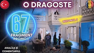 Seriale turcești  O Dragoste ep 67 trailer 1  Sezonul 3 odragoste serialturcesc [upl. by Nuawaj]