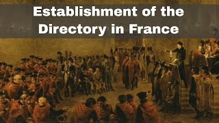 2nd November 1795 The Directory established in France following the Thermidorian Reaction [upl. by Olds854]