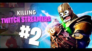 Killing Twitch Streamers 2  Fortnite Battle Royale [upl. by Drud864]