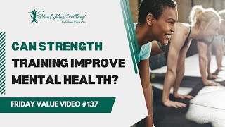 Can Strength Training Improve Mental Health  Benefits of Strength Training Pt 3  FVV 137 [upl. by Kurt]