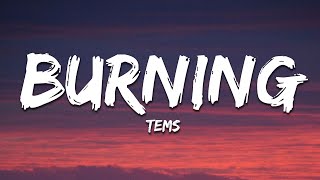 Tems  Burning Lyrics [upl. by Assenay]