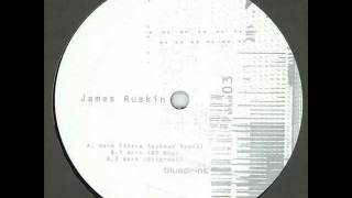 James Ruskin  Work Original [upl. by Nitsrek7]