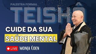 Cuide da sua saúde mental  Palestra FormalTeishô ao vivo da Monja Coen [upl. by Donnell]